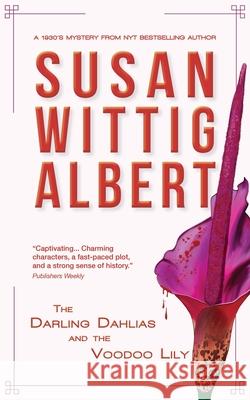 The Darling Dahlias and the Voodoo Lily Susan Albert 9781952558122 Persevero Press - książka