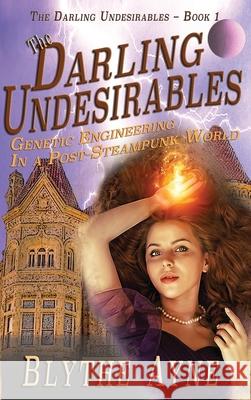 The Darling Undesirables Blythe Ayne 9781947151109 Emerson & Tilman, Publishers - książka