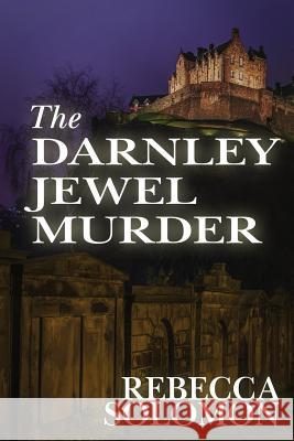 The Darnley Jewel Murder Rebecca Solomon 9781497554474 Createspace - książka
