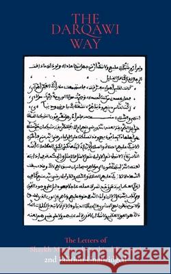 The Darqawi Way: Letters from the Shaykh to the fuqara' Mawlay Al-'Arabi Ad-Darqawi Aisha Abdurrahman Bewley 9781914397578 Diwan Press - książka