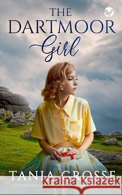 THE DARTMOOR GIRL a compelling saga of love, loss and self-discovery Tania Crosse 9781804051979 Joffe Books - książka