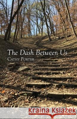 The Dash Between Us Cathy Porter 9781646627547 Finishing Line Press - książka