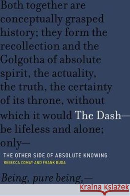 The Dash-The Other Side of Absolute Knowing Rebecca Comay Frank Ruda 9780262535359 Mit Press - książka