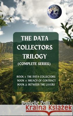 The Data Collectors Trilogy (Complete Series) Danielle Palli 9781736798232 Birdland Media Works - książka
