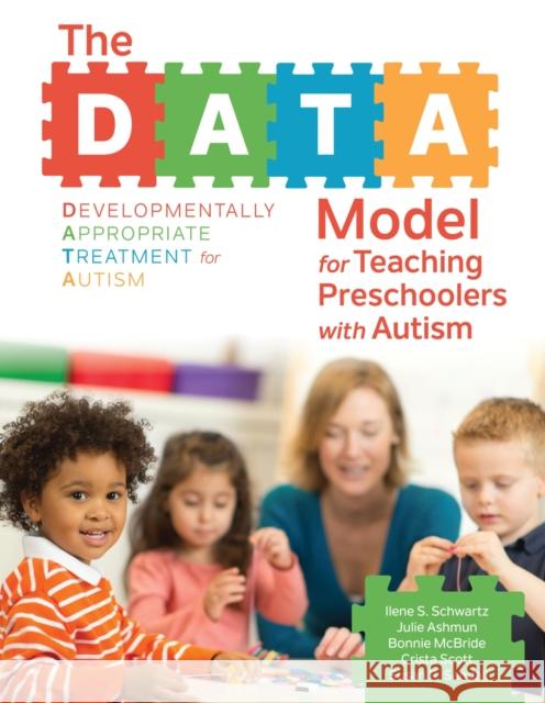 The Data Model for Teaching Preschoolers with Autism Ilene Schwartz Bonnie McBride Susan Sandall 9781598573169 Brookes Publishing Company - książka