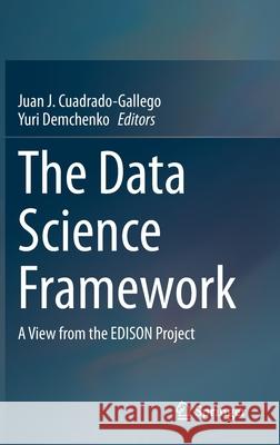 The Data Science Framework: A View from the Edison Project Cuadrado-Gallego, Juan J. 9783030510220 Springer - książka