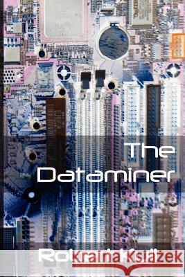 The Dataminer Robert Kull 9781468179354 Createspace - książka