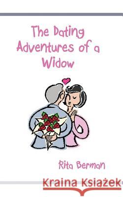 The Dating Adventures of a Widow Rita Berman 9781793164360 Independently Published - książka