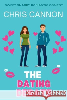 The Dating Debate Chris Cannon 9781964956145 CC Publishing - książka