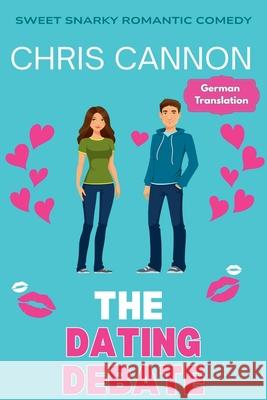 The Dating Debate Chris Cannon 9781964956220 CC Publishing - książka