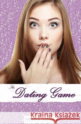 The Dating Game Lavinia Urban 9781530678150 Createspace Independent Publishing Platform - książka