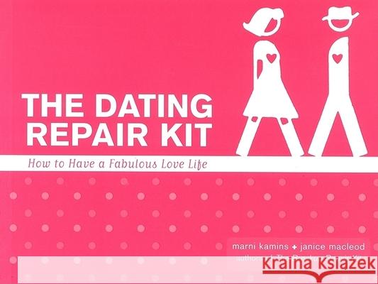The Dating Repair Kit: How to Have a Fabulous Love Life Kamins, Marni 9781573242837 Conari Press - książka