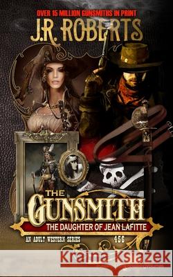 The Daughter of Jean Lafitte J. R. Roberts 9781645401940 Speaking Volumes - książka