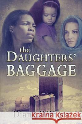 The Daughters' Baggage Diane Winger 9781530066643 Createspace Independent Publishing Platform - książka