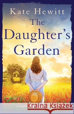 The Daughter\'s Garden: A completely gripping historical page-turner Kate Hewitt 9781803148397 Bookouture - książka