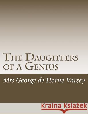 The Daughters of a Genius Mrs George D 9781515046417 Createspace - książka