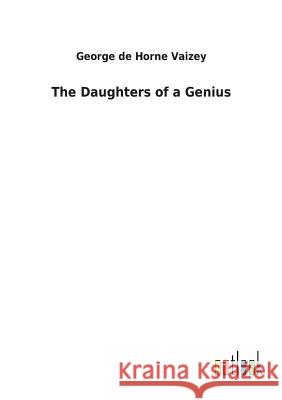 The Daughters of a Genius George de Horne Vaizey 9783732621675 Salzwasser-Verlag Gmbh - książka