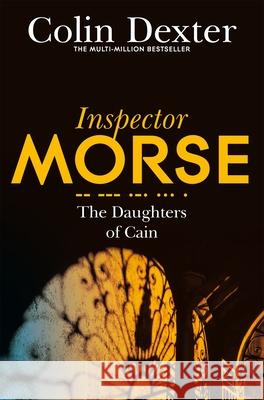 The Daughters of Cain Colin Dexter 9781447299264 Pan Macmillan - książka