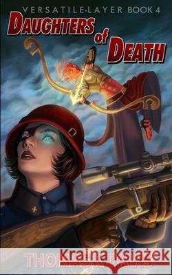 The Daughters of Death: Versatile Layer book 4 Thomas Davis 9781693419089 Independently Published - książka