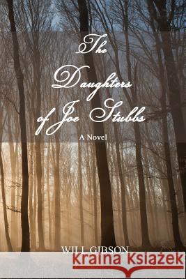 The Daughters of Joe Stubbs MR Will Gibson 9781481047890 Createspace - książka