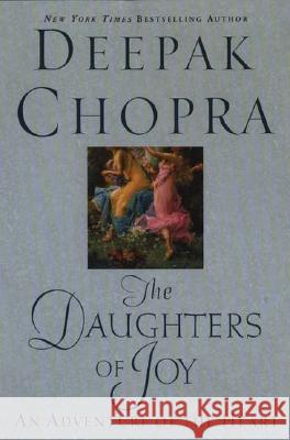 The Daughters of Joy: An Adventure of the Heart Deepak Chopra 9780451209351 New American Library - książka