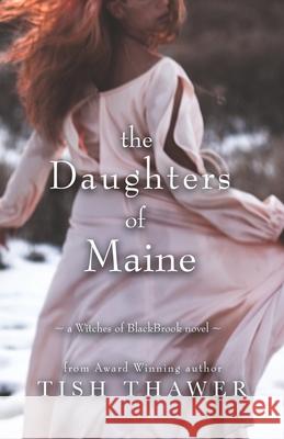 The Daughters of Maine Tish Thawer 9781543298512 Createspace Independent Publishing Platform - książka