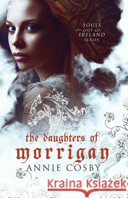 The Daughters of Morrigan Annie Cosby 9781948661003 Snowy Wings Publishing - książka
