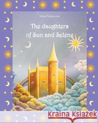 The daughters of Sun and Selene Theiopoulou, Maria 9781491025000 Createspace - książka