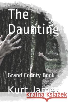 The Daunting: Grand County Book 1 Kurt James 9780692080399 Midnight Wind Publishing - książka