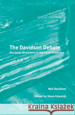 The Davidson Debate: Bourgeois Revolutions in Historical Perspective Neil Douglas Davidson Steve Edwards 9789004724327 Brill - książka
