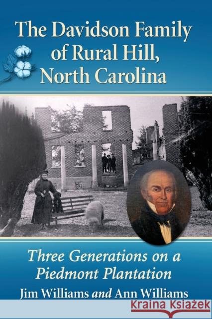 The Davidson Family of Rural Hill, North Carolina: Three Generations on a Piedmont Plantation Jim Williams Ann Williams 9781476680484 McFarland & Company - książka