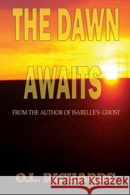 The Dawn Awaits O. L. Richards 9781723447020 Createspace Independent Publishing Platform - książka