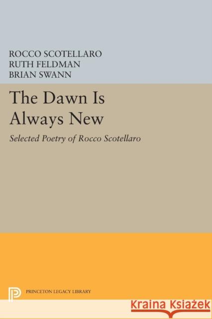 The Dawn Is Always New: Selected Poetry of Rocco Scotellaro Scotellaro, R 9780691615653 John Wiley & Sons - książka