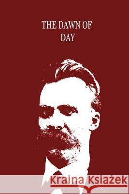 The Dawn of Day Friedrich Wilhelm Nietzsche 9781479230662 Createspace - książka