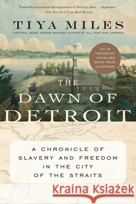 The Dawn of Detroit: A Chronicle of Slavery and Freedom in the City of the Straits  9781620974810 New Press - książka
