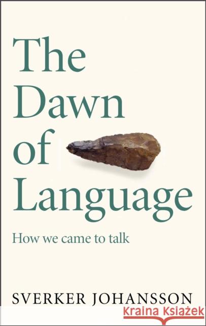 The Dawn of Language: The story of how we came to talk Sverker Johansson 9781529411416 Quercus Publishing - książka