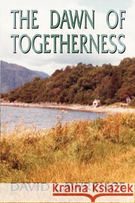 The Dawn of Togetherness David Lawrence 9780755201853 New Generation Publishing - książka