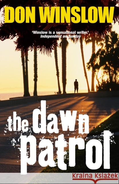 The Dawn Patrol Don Winslow 9780099510147 Cornerstone - książka