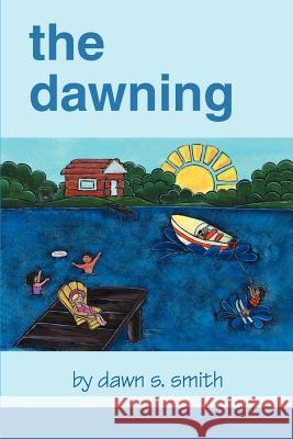 The Dawning Dawn S. Smith 9780595165469 Writers Club Press - książka