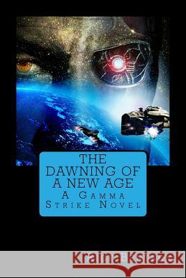 The Dawning of a New Age Rick Bentsen 9780692560174 Steel Drake Press - książka