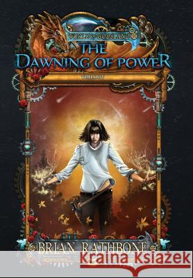 The Dawning of Power Brian Rathbone 9780981871417 White Wolf Press, LLC - książka