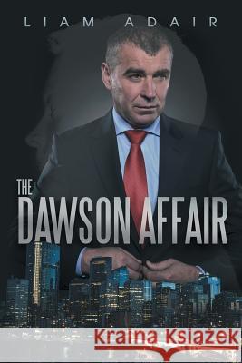 The Dawson Affair Liam Adair 9781503508415 Xlibris Corporation - książka