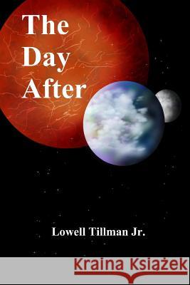 The Day After Lowell Tillma 9781539434757 Createspace Independent Publishing Platform - książka