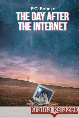 The Day after the Internet Fc Bohnke 9781919623528 Bohnke Publishing - książka
