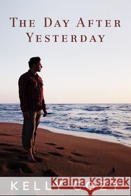 The Day After Yesterday Kelly a. Cozy 9780985123406 Smite Publications - książka