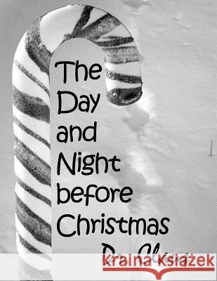 The Day and Night Before Christmas Dr Claus 9781614970590 Dr. Claus Publishing - książka