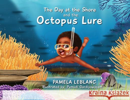 The Day at the Shore and the Octopus Lure Pamela LeBlanc 9789692293365 Pamela LeBlanc - książka