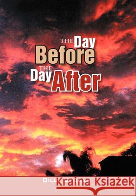 The Day Before The Day After Stubbs, Billy 9781456896829 Xlibris Corporation - książka