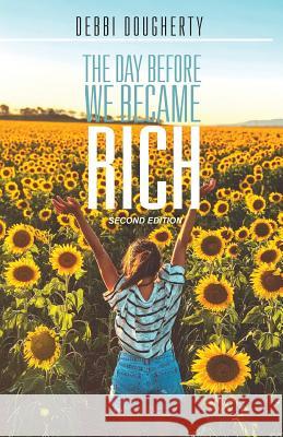 The Day Before We Became Rich: 2nd Edition Debbi Dougherty 9781645520573 Lettra Press LLC - książka