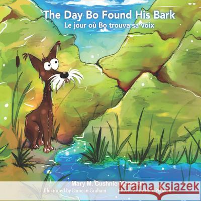 The Day Bo Found His Bark/Le jour où Bo trouva sa voix Graham, Duncan 9781927899663 Cavern of Dreams Publishing - książka